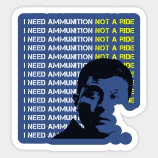 Zelensky Says "I Need Ammunition, Not A Ride" Sticker